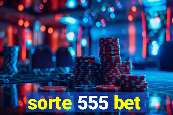 sorte 555 bet